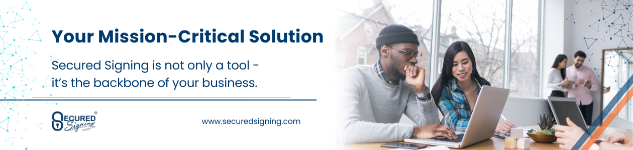 Make Secured Signing Your Mission-Critical Solution 